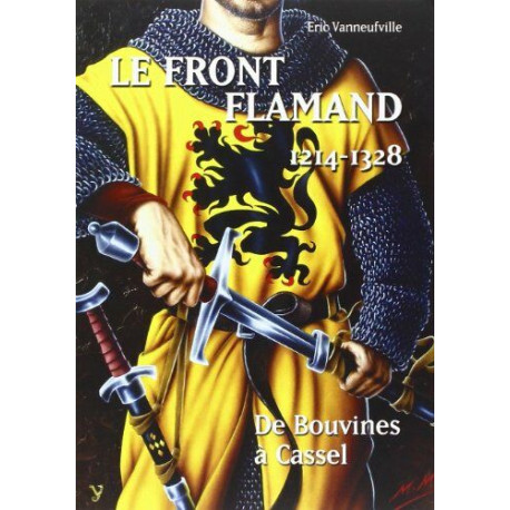 FRONT FLAMAND 1214-1328 DE BOUVINES A CASSEL FRONT FLAMAND 1214-1328 DE BOUVINES A CASSEL