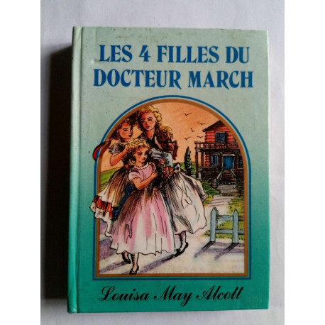 Les Quatre Filles du docteur March Les Quatre Filles du docteur March
