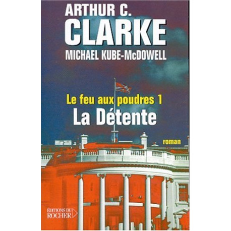 Le Feu aux poudres tome 1 : La Détente Le Feu aux poudres tome 1 : La Détente