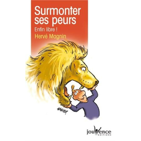 Surmonter ses peurs : Enfin libre Surmonter ses peurs : Enfin libre