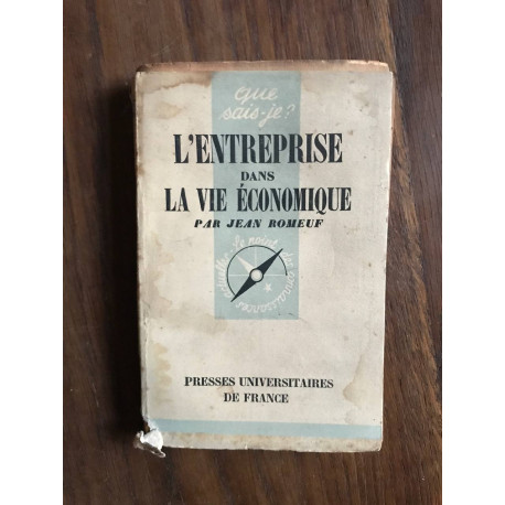 Que sais-je? L'ENTREPRISE DANS LA VIE ÉCONOMIQUE