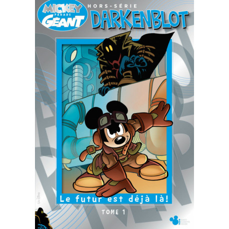 Mickey Parade Géant Hors-série / collector HS15. Darkenblot - Tome... Mickey Parade Géant Hors-série / collector HS15. Darkenblot - Tome...