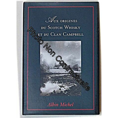 Aux origines du scotch whisky et du clan campbell Aux origines du scotch whisky et du clan campbell
