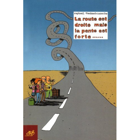 La route est droite mais la pente est forte La route est droite mais la pente est forte