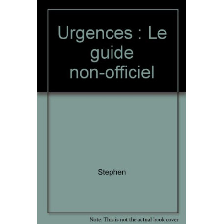 "Urgences" : Le guide non-officiel "Urgences" : Le guide non-officiel