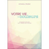 Votre vie en couleurs - Dynamiser votre âme avec l'énergie des...