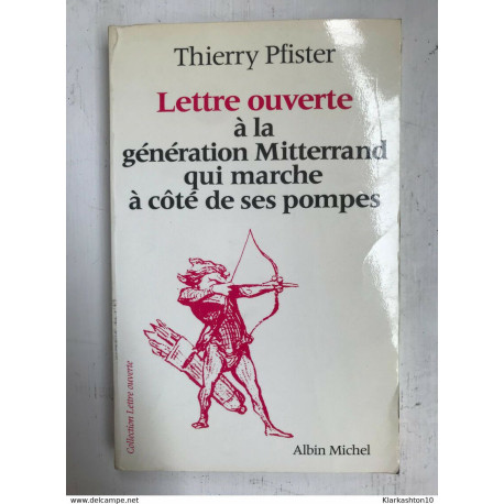 Thierry Pfister - Lettre ouverte à la génération Mitterrand qui... Thierry Pfister - Lettre ouverte à la génération Mitterrand qui...