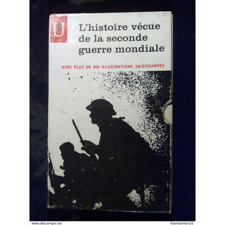 L'histoire vécue de la seconde guerre mondiale avec + de 500... L'histoire vécue de la seconde guerre mondiale avec + de 500...