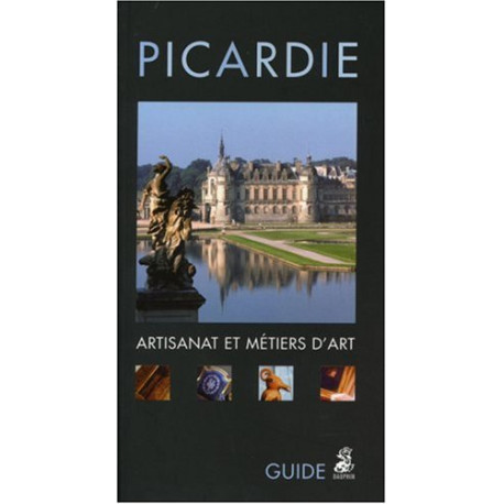 Picardie : Artisanat et métiers d'art Picardie : Artisanat et métiers d'art