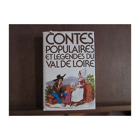 CONTES POPULAIRES ET LEGENDES DU VAL DE LOIRE