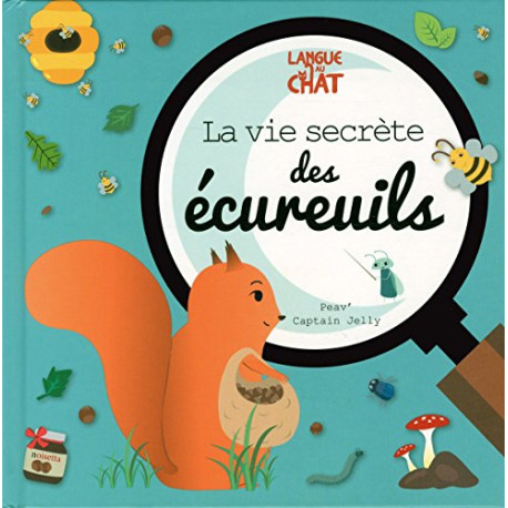 La vie secrète des écureuils La vie secrète des écureuils