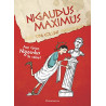 Nigaudus Maximus : Ave César Nigaudus te salue