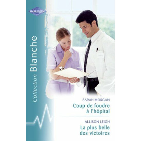 Coup de foudre à l'hôpital - La plus belle des victoires Coup de foudre à l'hôpital - La plus belle des victoires
