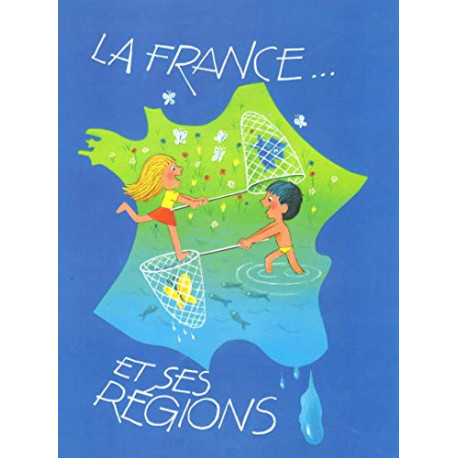 La France et ses régions La France et ses régions