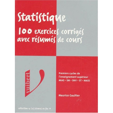 Statistiques : 100 exercices corrigés avec résumés de cours Statistiques : 100 exercices corrigés avec résumés de cours