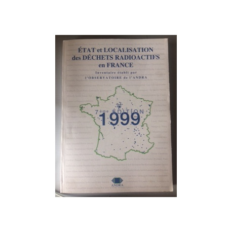 ETAT et LOCALISATION des DECHETS RADIOACTIFS en FRANCE 7ème... ETAT et LOCALISATION des DECHETS RADIOACTIFS en FRANCE 7ème...