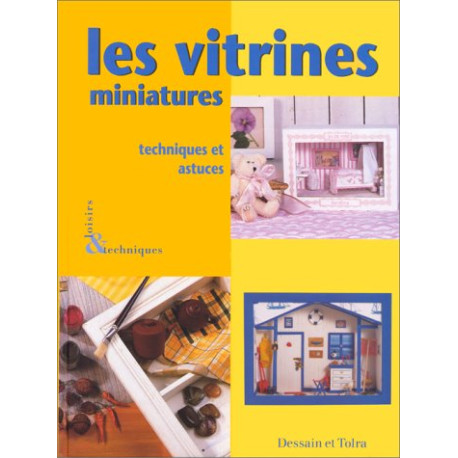 Les vitrines miniatures. Techniques et astuces Les vitrines miniatures. Techniques et astuces