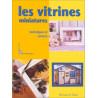 Les vitrines miniatures. Techniques et astuces