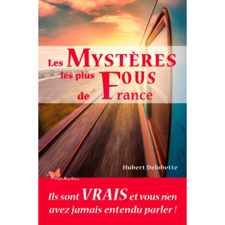Les mystères les plus fous de France Les mystères les plus fous de France