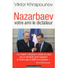 Nazarbaev votre ami le dictateur