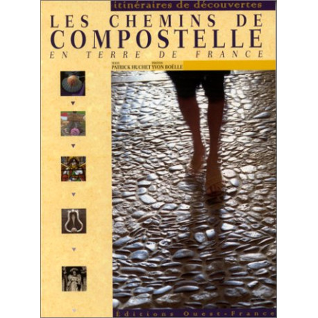 Les Chemins de Compostelle en Terre de France Les Chemins de Compostelle en Terre de France