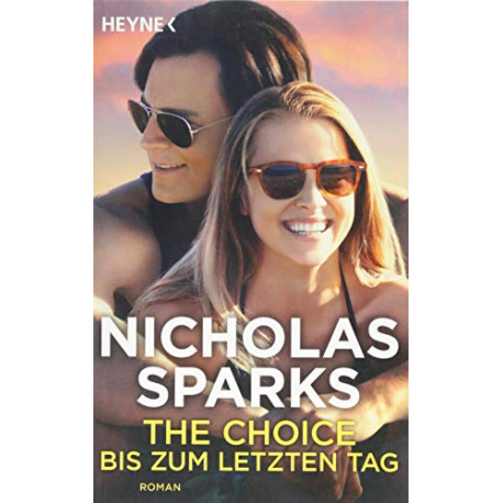 The Choice - Bis zum letzten Tag The Choice - Bis zum letzten Tag