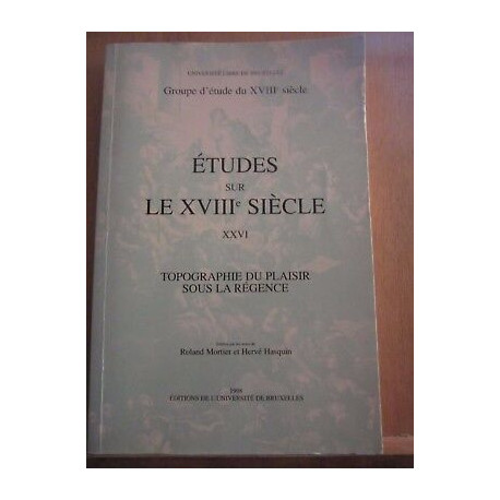 Etudes sur le XVIIIè Siècle xxvi Topographie du Plaisir sous la... Etudes sur le XVIIIè Siècle xxvi Topographie du Plaisir sous la...