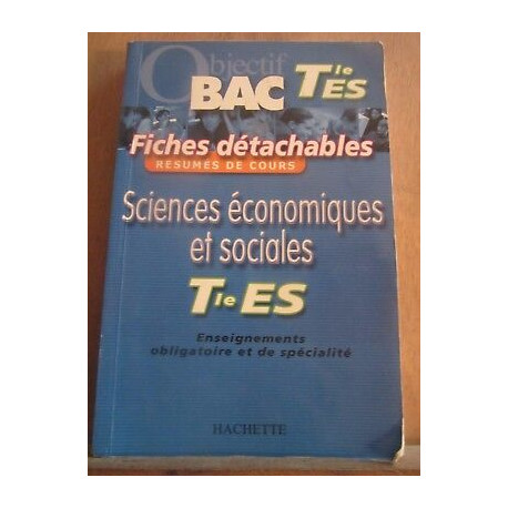 Bac Tle es Sciences économiques et sociales fiches détachables... Bac Tle es Sciences économiques et sociales fiches détachables...