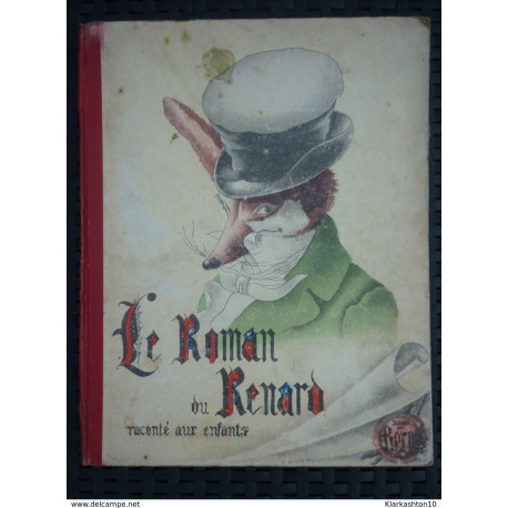 Le Roman du Renard raconté aux enfants/Société d'Edition Façonnage... Le Roman du Renard raconté aux enfants/Société d'Edition Façonnage...