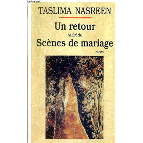 Un retour : Suivi de Scenes de mariage Recits Un retour : Suivi de Scenes de mariage Recits
