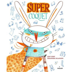Super Coquet (ex : Super Coquet ! Trop beau mais trop lent)