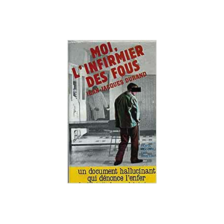 Moi l'infirmier des fous