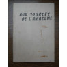 Aux sources de l'amazone Fernand