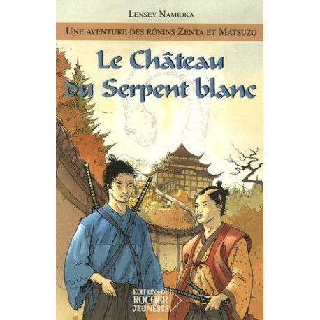 Une aventure des Rônins Zenta et Matsuzo Tome 1 : Le Château du... Une aventure des Rônins Zenta et Matsuzo Tome 1 : Le Château du...