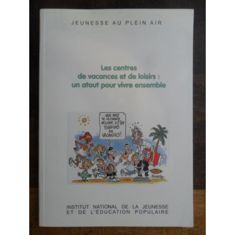 Les centres de vacances et de loisirs un atout pour vivre ensemble... Les centres de vacances et de loisirs un atout pour vivre ensemble...