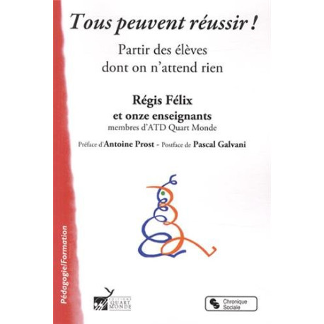 Tous peuvent réussir ! : Partir des élèves dont on n'attend rien Tous peuvent réussir ! : Partir des élèves dont on n'attend rien