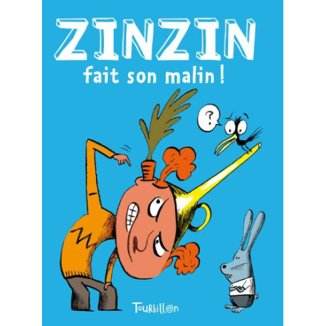 Zinzin Tome 1 : Zinzin fait son malin Zinzin Tome 1 : Zinzin fait son malin