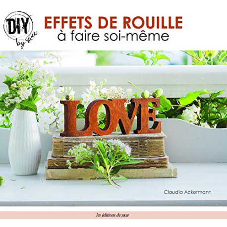 Effets de rouille à faire soi-même Effets de rouille à faire soi-même