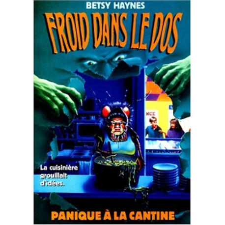 Froid dans le dos n°2 : Panique à la cantine by Haynes Betsy Froid dans le dos n°2 : Panique à la cantine by Haynes Betsy