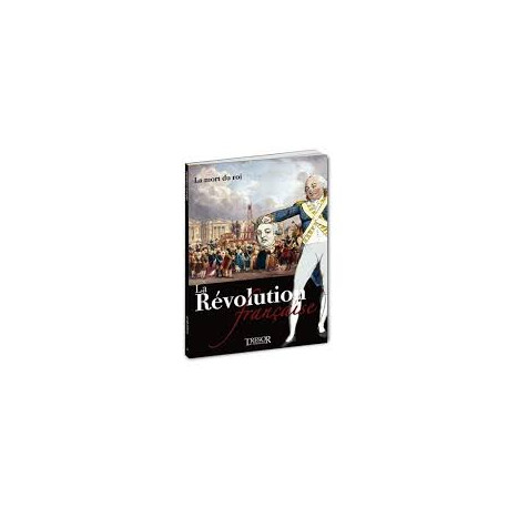 LA REVOLUTION FRANCAISE - LA MORT DU ROI LA REVOLUTION FRANCAISE - LA MORT DU ROI