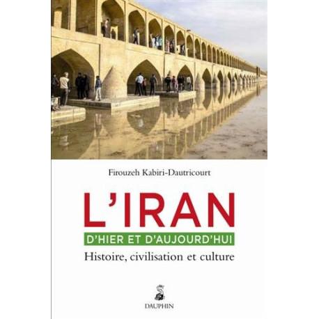 L'Iran d'hier et aujourd'hui : Histoire civilisation et culture L'Iran d'hier et aujourd'hui : Histoire civilisation et culture
