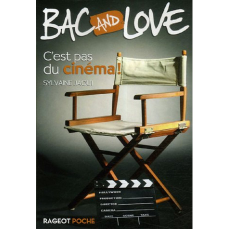 Bac and Love : C'est pas du cinéma Bac and Love : C'est pas du cinéma