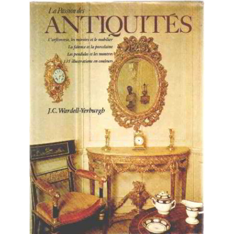 La passion des antiquites La passion des antiquites