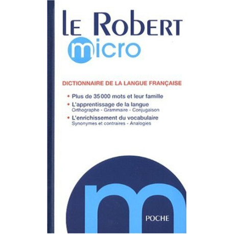 Le Robert micro : Dictionnaire d'apprentissage de la langue française Le Robert micro : Dictionnaire d'apprentissage de la langue française
