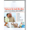 Vaincre le mal de dos pour vivre mieux sans souffrir ! Irène Martin