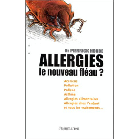 Allergies. Le nouveau fléau Allergies. Le nouveau fléau