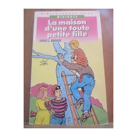 Joyce l brisley la maison d'une toute petite fille Bibliothèque... Joyce l brisley la maison d'une toute petite fille Bibliothèque...
