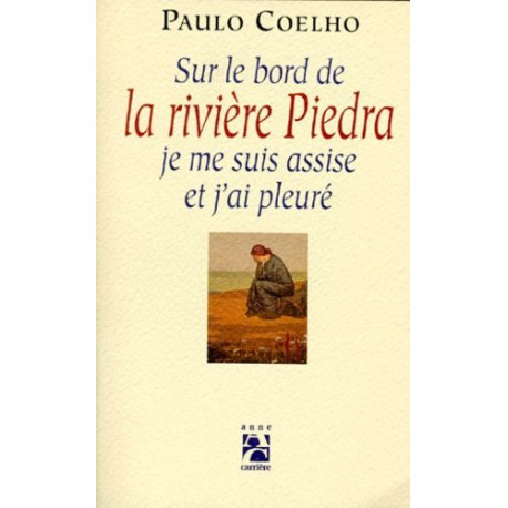Sur le bord de la rivière Piedra je me suis assise et j'ai pleuré Sur le bord de la rivière Piedra je me suis assise et j'ai pleuré