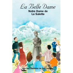 Sur les chemins de l'Evangile - La Belle Dame ND de la Salette