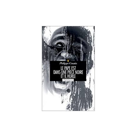 Le pape est dans une pièce noire et il hurle